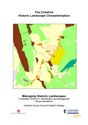 Cheshire HLC: Managing Historic Landscapes. (Summary of character types and reccommendations for management.)
